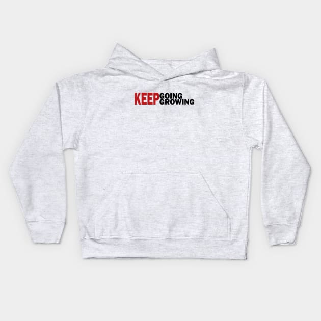 Keep Going Keep Growing Kids Hoodie by Day81